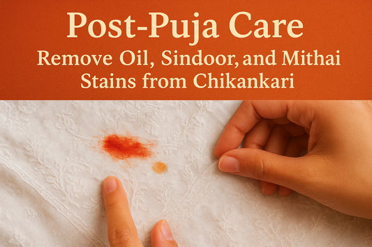 Post-Puja Care: Remove Oil, Sindoor, and Mithai Stains from Chikankari