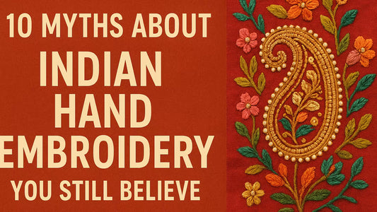 10 Myths About Indian Hand Embroidery You Still Believe