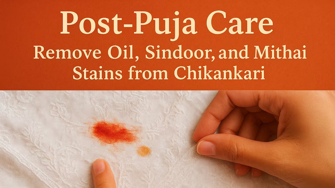 Post-Puja Care: Remove Oil, Sindoor, and Mithai Stains from Chikankari