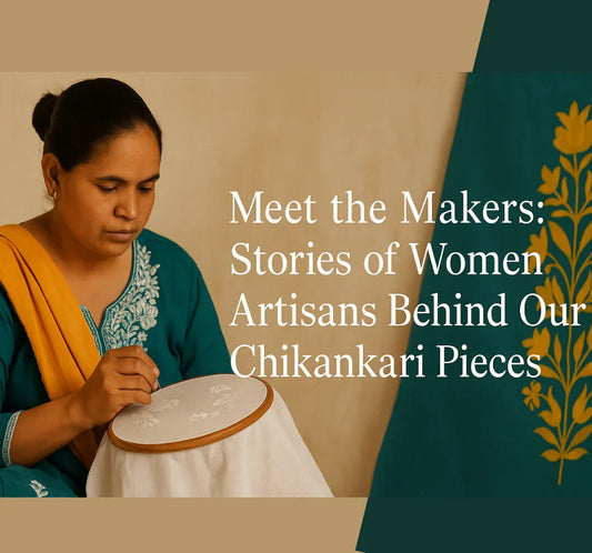 Meet the makers :- Stories of women artisan behind our chikankari pieces