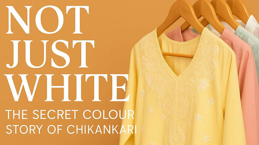 Not Just White: The Secret Colour Story of Chikankari