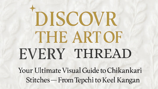 Chikankari Stitches You Should Know: A Visual Guide to Tepchi, Phanda, Keel & More